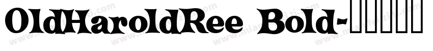 OldHaroldRee Bold字体转换